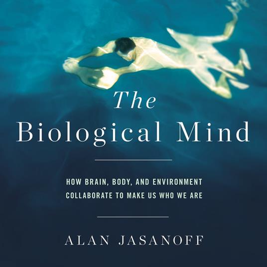 The Biological Mind