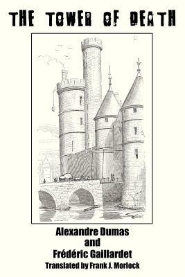 The Tower of Death: A Play in Five Acts - Alexandre Dumas,Frederic Gaillardet - cover