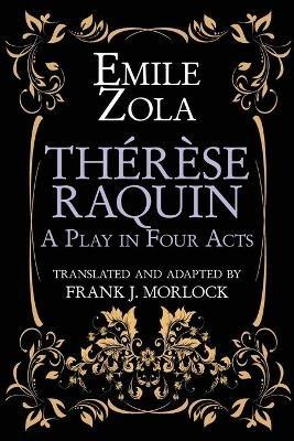 Therese Raquin: A Play in Four Acts - Emile Zola - cover