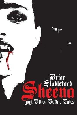 Sheena and Other Gothic Tales - Brian Stableford - cover