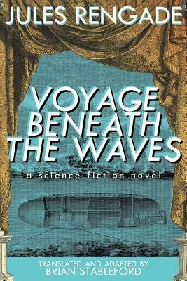 Voyage Beneath the Waves: A Science Fiction Novel - Jules Rengade - cover