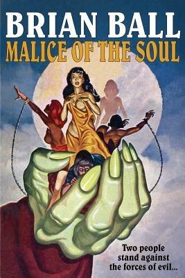 Malice of the Soul - Brian Ball - cover