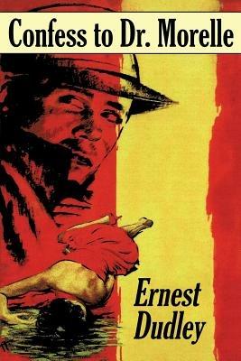 Confess to Dr. Morelle - Ernest Dudley - cover