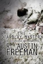 The D'Arblay Mystery: A Dr. Thorndyke Mystery Novel