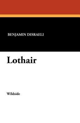 Lothair - Benjamin Disraeli - cover