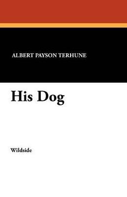His Dog - Albert Payson Terhune - cover