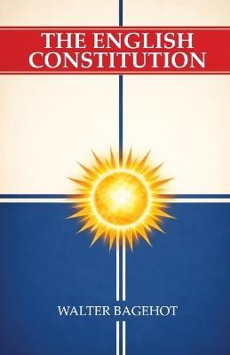 The English Constitution - Walter Bagehot - cover