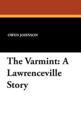 The Varmint: A Lawrenceville Story - Owen Johnson - cover