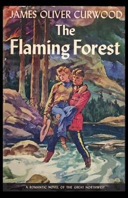 The Flaming Forest - James Oliver Curwood - cover