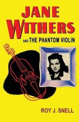 Jane Withers and the Phantom Violin - Roy J Snell - cover