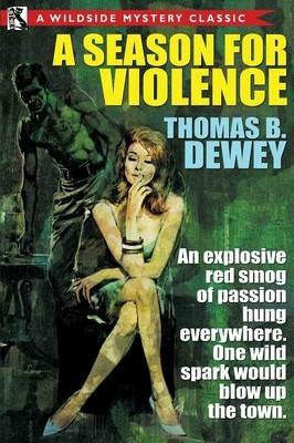 A Season for Violence - Thomas B Dewey - cover