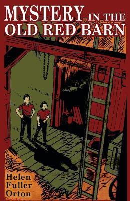 Mystery in the Old Red Barn - Helen Fuller Orton - cover