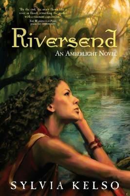 Riversend: An Amberlight Novel - Sylvia Kelso - cover