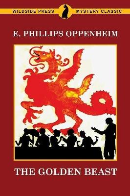 The Golden Beast - E Phillips Oppenheim - cover
