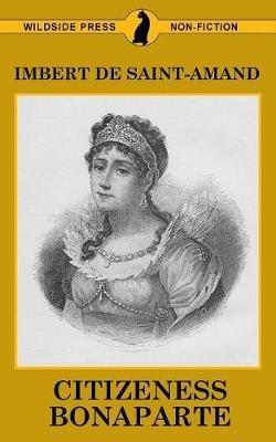 Citizeness Bonaparte - Imbert De Saint-Amand - cover