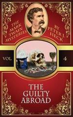 The Guilty Abroad: The Mark Twain Mysteries #4