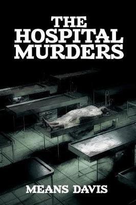 The Hospital Murder Case - Means Davis - cover