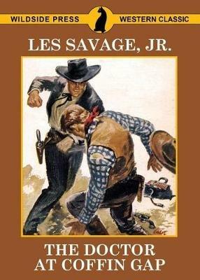 The Doctor at Coffin Gap - Les Savage - cover