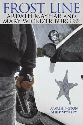 Frost Line: A Washington Shipp Mystery - Ardath Mayhar,Mary Wickizer Burgess - cover