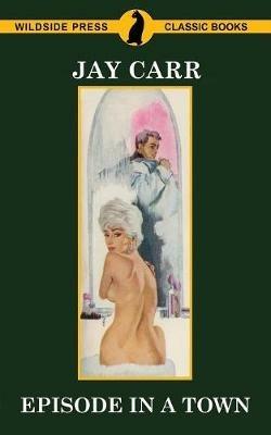 Episode in a Town - Jay Carr - cover