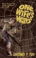 One Wife's Ways - Gardner F Fox - cover