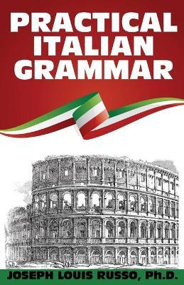 Practical Italian Grammar - Joseph Louis Russo - cover