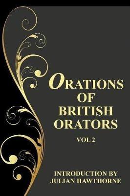 Orations of British Orators Vol. Two - William Pitt,Benjamin Disraeli - cover
