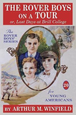 The Rover Boys On a Tour, or, Last Days at Brill College - Arthur M Winfield - cover