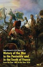 History of the War in the Peninsula and in the South of France: From the Year 1807 to the Year 1814 (Vol. 5)