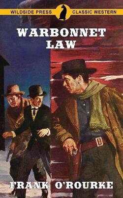 Warbonnet Law - Frank O'Rourke - cover