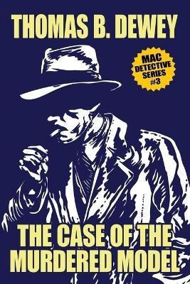 The Case of the Murdered Model: Mac #3 - Thomas B Dewey - cover