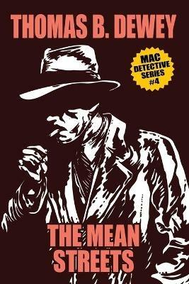 The Mean Streets: Mac #4 - Thomas B Dewey - cover