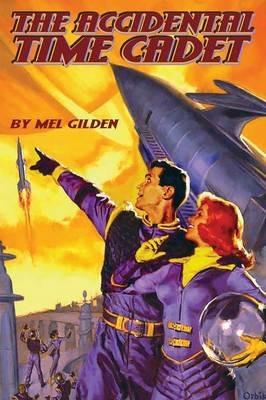 The Accidental Time Cadet - Mel Gilden - cover