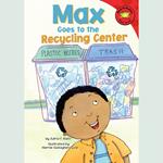 Max Goes to the Recycling Center
