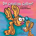 Do Goldfish Gallop?
