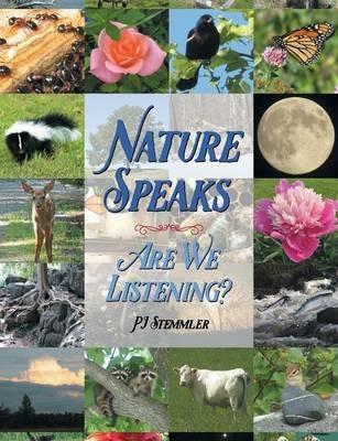 Nature Speaks: Are We Listening? - Pj Stemmler - cover