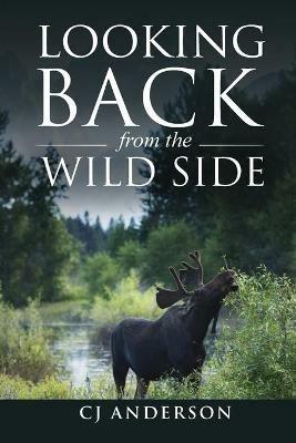 Looking Back from the Wild Side - Cj Anderson - cover