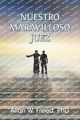 Nuestro Maravilloso Juez: Morando en su Amor - Allan W Freed - cover