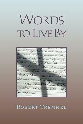 Words to Live By - Robert Tremmel - cover
