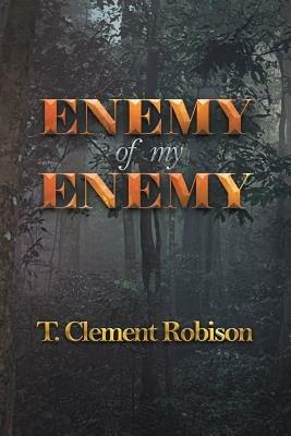 Enemy of My Enemy - T Clement Robison - cover