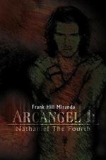 Arcangel I: Nathaniel the Fourth