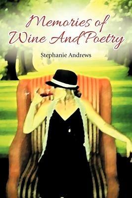 Memories of Wine and Poetry - Stephanie Andrews - cover