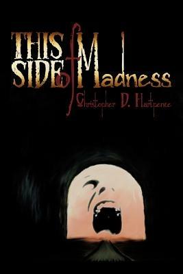 This Side of Madness - Christopher D Hartpence - cover