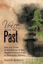 Voice from the Past: Lies and Truth at the Bottom of the Biggest Criminal Case in Belarusian History