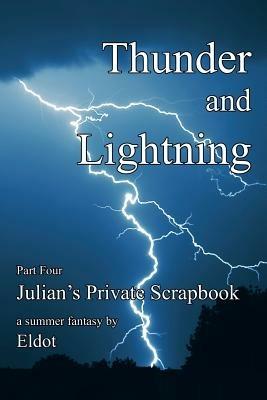 Thunder and Lightning: Julian's Private Scrapbook Part 4 - Eldot - cover