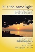 It Is the Same Light: The Enlightening Wisdom of Sri Guru Granth Sahib - Daljit Singh Jawa - cover