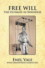Free Will: The Ultimate in Nonsense