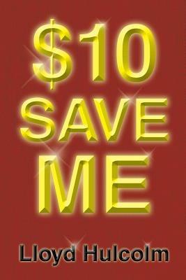 $10 Save Me - Lloyd Hulcolm - cover