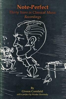 Note-Perfect: Thirty Years in Classical Music Recordings - Giveon Cornfield - cover