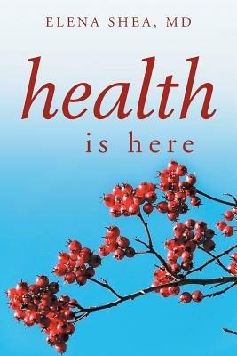 Health Is Here - Elena Shea - cover
